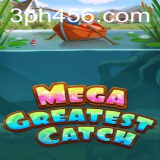 Unveiling the Thrills of MegaGreatestCatch